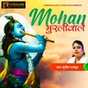 About Mohan Murli Wala Song